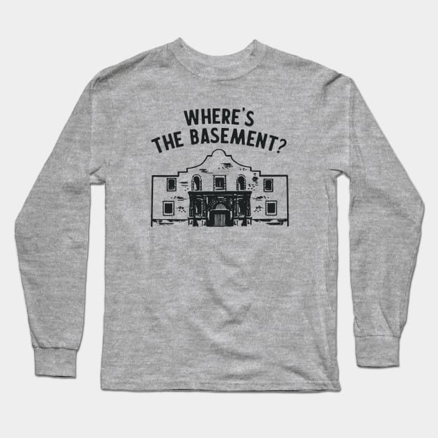 The Alamo Basement Long Sleeve T-Shirt by sombreroinc